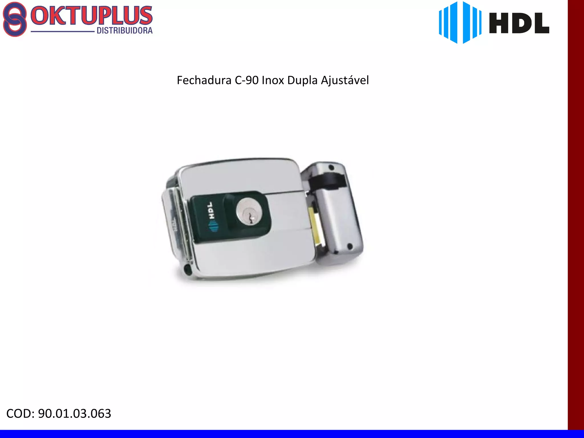 Fechadura C-90 Inox Dupla Ajustável




COD: 90.01.03.063
 