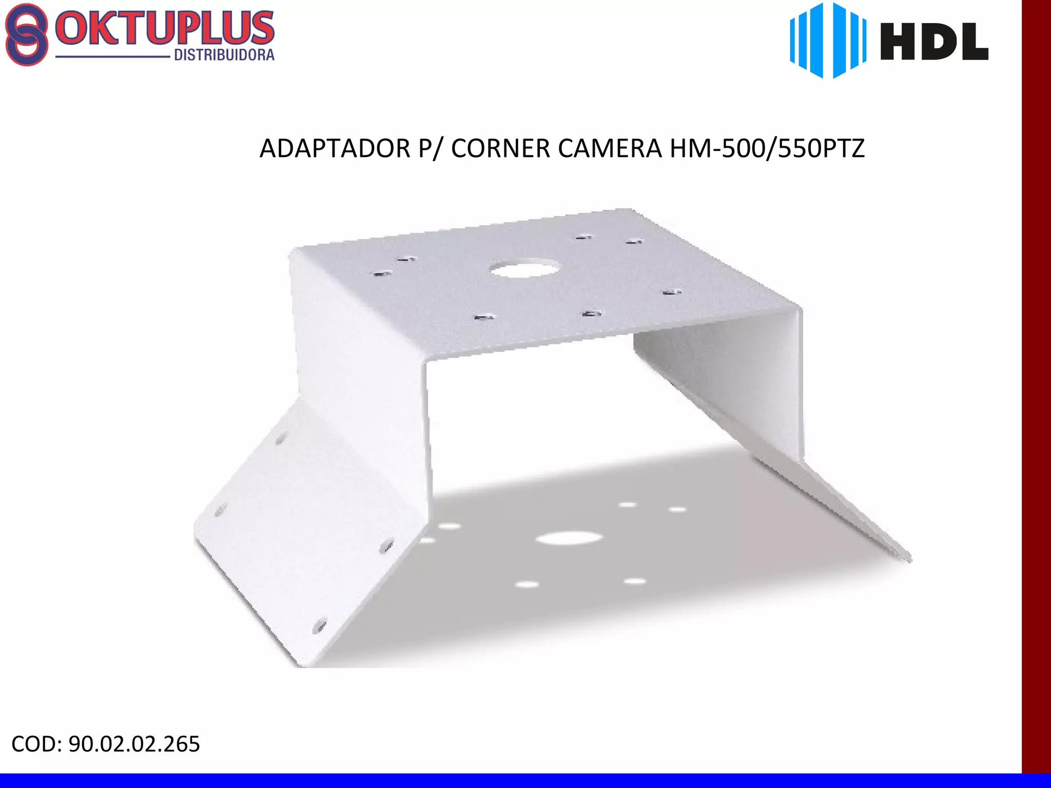ADAPTADOR P/ CORNER CAMERA HM-500/550PTZ




COD: 90.02.02.265
 