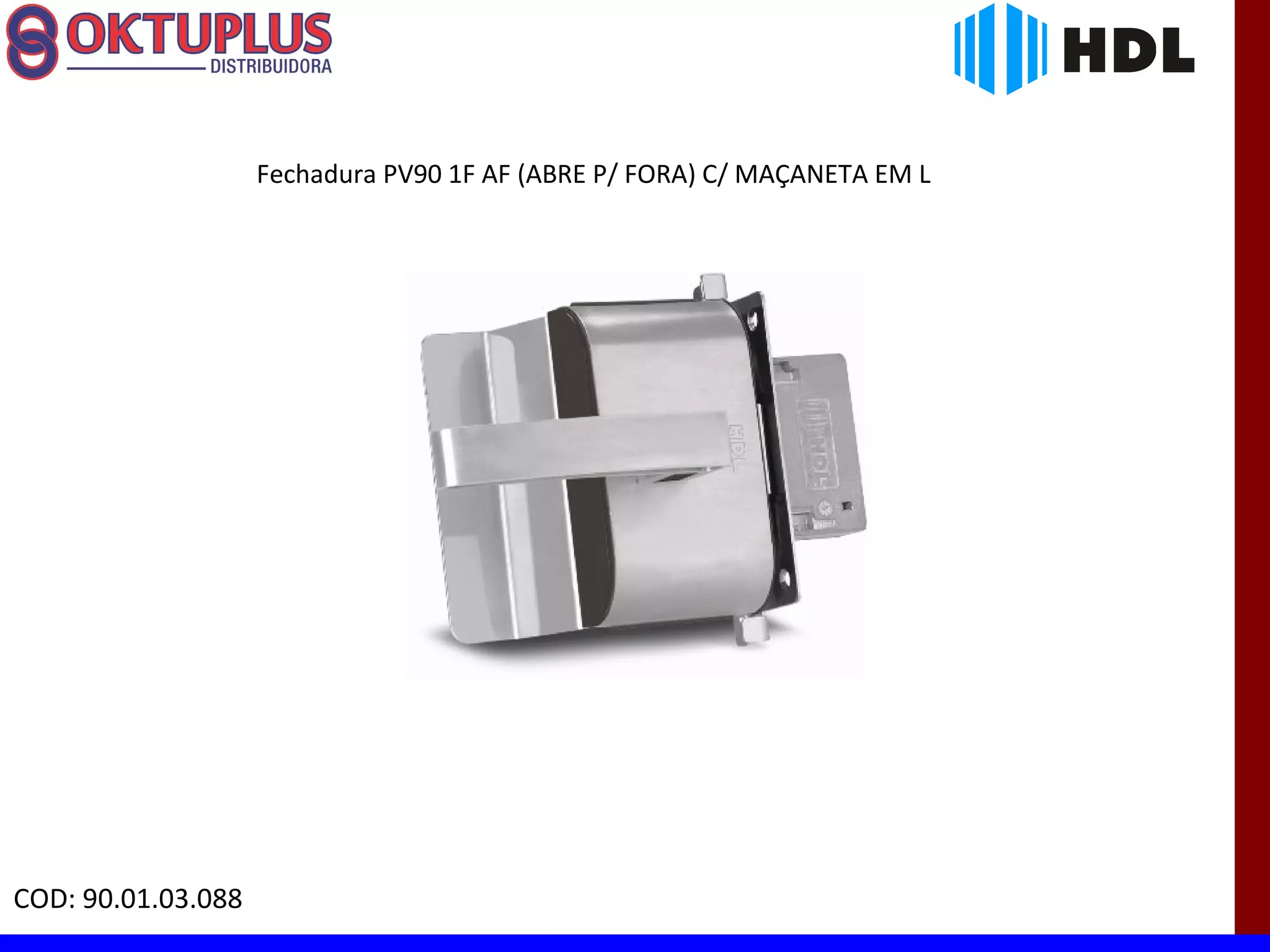 Fechadura PV90 1F AF (ABRE P/ FORA) C/ MAÇANETA EM L




COD: 90.01.03.088
 