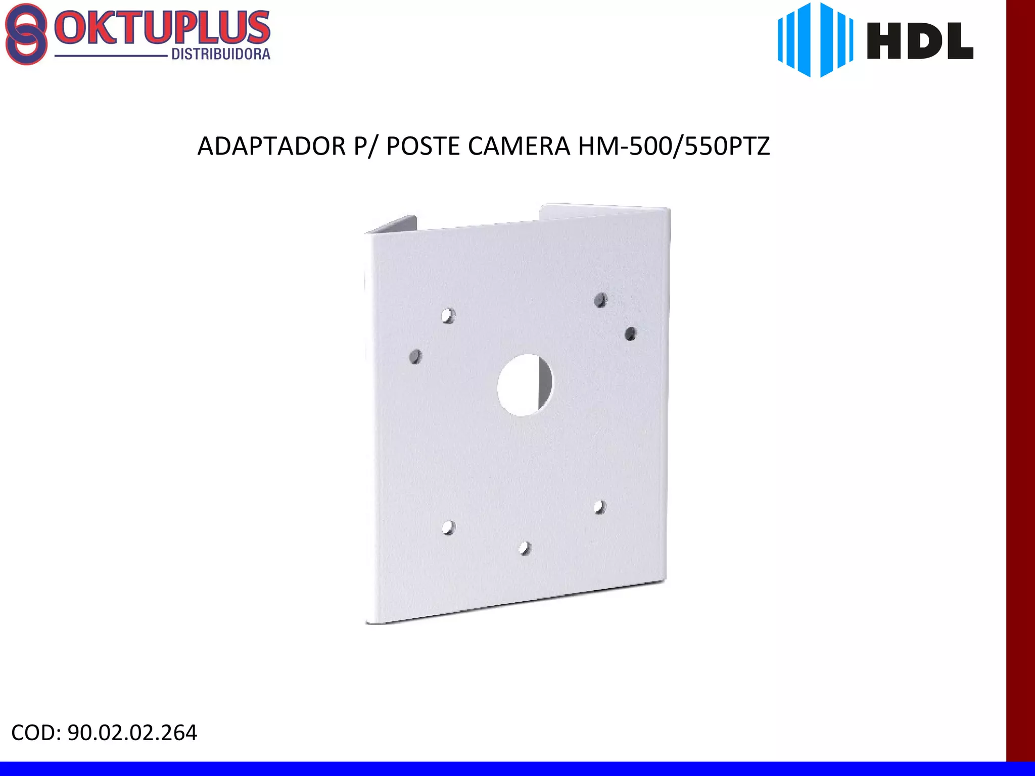 ADAPTADOR P/ POSTE CAMERA HM-500/550PTZ




COD: 90.02.02.264
 