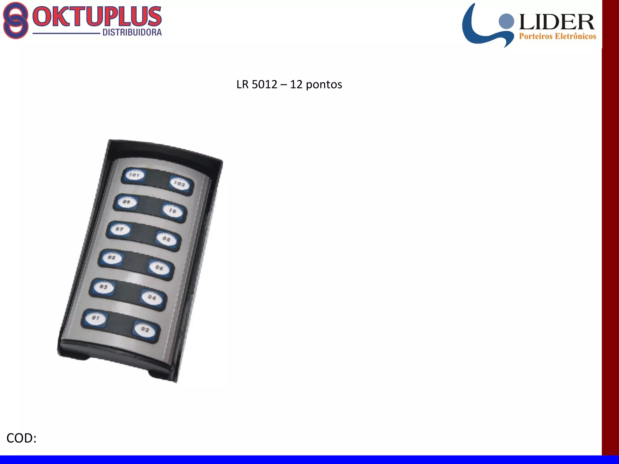 LR 5012 – 12 pontos




COD:
 
