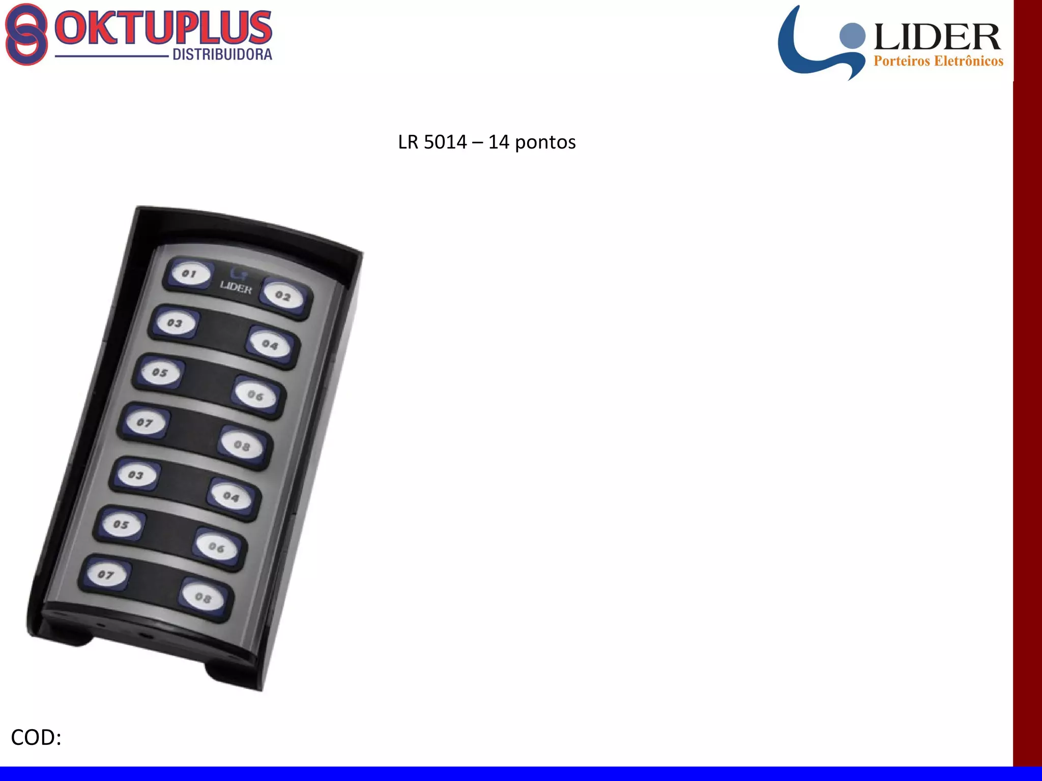 LR 5014 – 14 pontos




COD:
 