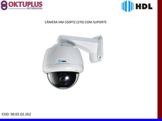 CÂMERA HM-550PTZ (27X) COM SUPORTE




COD: 90.02.02.262
 