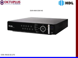DVR HM4 SEM HD




COD: 90.02.02.272
 