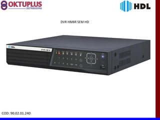DVR HM8R SEM HD




COD: 90.02.01.240
 