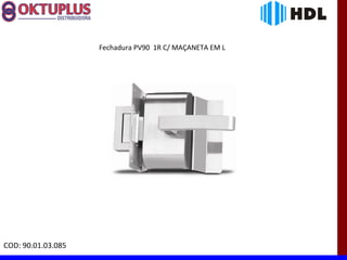 Fechadura PV90 1R C/ MAÇANETA EM L




COD: 90.01.03.085
 