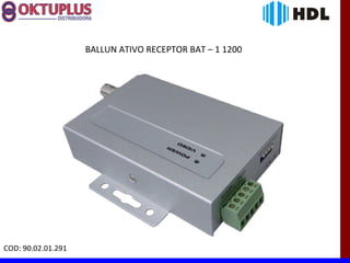 BALLUN ATIVO RECEPTOR BAT – 1 1200




COD: 90.02.01.291
 