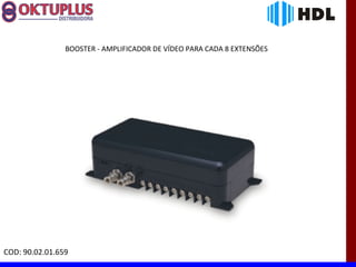 BOOSTER - AMPLIFICADOR DE VÍDEO PARA CADA 8 EXTENSÕES




COD: 90.02.01.659
 