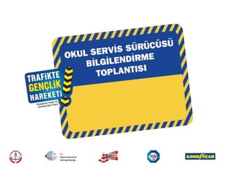 Okul Servis Sürücüleri Bilgilendirme Toplantısı Sunumu 2014