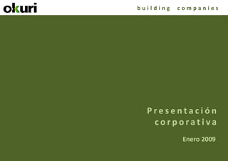 building   companies




  Presentación
   corporativa
            Enero 2009
 