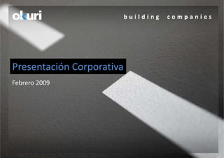 Presentación Corporativa
Febrero 2009
 