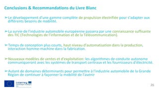 Conclusions & Recommandations du Livre Blanc
➢Le développement d’une gamme complète de propulsion électrifiée pour s’adapt...