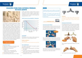 7372
Água Quente
Manual Técnico
Água Quente
Manual Técnico
A linha Aquatherm®
foi especialmente desenvolvida para instalações
prediais de água quente (ou fria). Fabricada de “CPVC”, possui alta
resistência a temperaturas mais elevadas. É composta por uma linha
completa de tubos e conexões, que possibilitam a perfeita montagem do
sistemadeáguaquenteemresidênciaseemdemaisconstruçõeshorizontais
e verticais. A união entre tubos e conexões é feita por “soldagem a frio”,
ou seja, é aplicado apenas o Adesivo Plástico Aquatherm®
(nas bolsas
das conexões e pontas dos tubos) para efetuar a soldagem.A garantia de
estanqueidade do material está justamente no processo de transformação
das peças em um único conjunto, proporcionado pela soldagem com o
adesivo. A linha Aquatherm®
pode ser utilizada com os mais diversos
modelos de aquecedores (elétricos, a gás e também solares). Salientamos
a utilização de marcas confiáveis que possuam dispositivos de segurança
para garantir o fornecimento de água ao usuário dentro da temperatura
ideal. Para conhecer a lista de aquecedores indicados para instalação com
oAquatherm®
, acesse o site www.tigre.com.br/aquatherm.
Características Técnicas
Matéria-prima: CPVC (policloreto de vinila clorado), cor: bege;
Diâmetros: DN 15, 22, 28, 35, 42, 54, 73, 89, 114;
Temperatura máxima de trabalho: 80ºC;
Pressão de serviço:
6,0 kgf/cm² ou 60 m.c.a. conduzindo água a 80ºC;
24,0 kgf/cm² ou 240 m.c.a. conduzindo água a 20ºC.
Não é indicado para condução de vapor;
Coeficiente de Dilatação Térmica Linear 6,12x10 /ºC (médio).
O gráfico a seguir apresenta a variação de pressão de serviço da
linha Aquatherm em função da temperatura, e poderá também ser
consultado para outras faixas de trabalho. O Aquatherm também é
recomendado para linhas de recalque em edifícios de grande porte,
pois suporta até 240 m.c.a. a 20°C.
Gráfico Pressão de Serviço Aquatherm®
x Temperatura
AQUATHERM
®
Recomendado para linhas de recalque em edifícios de grande porte.
Suporta até 240 m.c.a. e picos de temperatura de até 98°C.
NORMAS DE REFERÊNCIA
NBR 15884 da ABNT.
NBR 7198 - Projeto e execução de instalações prediais de água quente.
Itens Complementares
Para instalação do sistema Aquatherm®
, são necessários os seguintes
produtos TIGRE complementares:
Adesivo Aquatherm®
ou Adesivo Especial PVC/ CPVC TIGRE para
juntas soldáveis;
Fita Veda Rosca TIGRE para juntas roscáveis de transição com
elementos metálicos do sistema; Junta de Expansão Aquatherm®
:
Junta de Expansão substitui o uso de liras nas obras e é encontrada
nos diâmetros 28, 35, 42 e 54 mm.
SOLUÇÕES TIGRE PARA SISTEMAS PREDIAIS
DE ÁGUA QUENTE
Disponível nos diâmetros deDisponível nos diâmetros de
DN 15 a DN 114.DN 15 a DN 114.
IMPORTANTE
Eventuais excessos de adesivo devem ser retirados com uma estopa.
Não interfira na junta soldada nos primeiros 15 min. Aguarde 8 horas
para encher a tubulação de água e 24 horas para fazer o teste de
pressão.
Execução das Juntas Roscáveis
Nas instalações de água quente é sempre necessário fazer interligações
com peças metálicas, como registros de gaveta, de pressão, de esfera,
pontos de utilização, entradas e saídas de aquecedores, etc. Nestes
casos será necessário realizar juntas roscáveis, através das conexões de
transição da linha Aquatherm®
. Veja o exemplo de instalação a seguir,
onde estão sendo acoplados o Conector Aquatherm®
, um registro base
de pressão e o Tê Misturador de Transição Aquatherm.
Opção A: Aplicando Fita Veda Rosca TIGRE. Aplique a fita no sentido
da rosca.
Após a aplicação do material vedante, rosqueie as peças.
Benefícios
Facilidade de instalação: As juntas são soldáveis a frio (com adesivo
próprio). Dispensa equipamentos especiais. Bom isolamento térmico.
Durabilidade: o CPVC Aquatherm®
não sofre ataque químico das
substâncias da água. Isto evita oxidação, ferrugem ou corrosão dos
componentes, e incrustações que comprometam a vazão de projeto
ao longo da vida útil.
Execução das Juntas Soldáveis
Antes de soldar, verifique se o encaixe entre a ponta do tubo e a bolsa
da conexão está bem justo. É necessário que exista uma interferência
entre as peças, pois não se estabelece a soldagem se não ocorrer
pressão entre as superfícies que estão sendo unidas.
Passo 1: Com auxílio do pincel aplicador, proceda à distribuição
uniforme do Adesivo Aquatherm®
ou Adesivo Especial TIGRE na bolsa
da conexão e, em seguida, na ponta do tubo. Evite excesso de adesivo.
Passo 2:Encaixe de uma vez as extremidades a serem soldadas,dê ¼ de
volta e mantenha a junta sobre pressão manual por aproximadamente
30 segundos, até que o adesivo adquira resistência.
APENAS 2PASSOS
USE FITA
VEDA ROSCA
TIGRE
Veja no site www.tigre.com.br
 