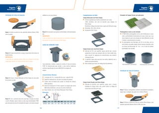 127126
Esgoto
Manual Técnico
Esgoto
Manual Técnico
soldável ou com junta elástica.
Passo 5:Se necessário,para ajustar a profundidade,utilize prolongador
(es).
IMPORTANTE
O solo de reaterro em volta da caixa deve ser muito bem compactado
para garantir um apoio firme para o Porta-Tampa.
CAIXA DE GORDURA TIGRE
Caixa destinada a receber o esgoto de cozinha. A Caixa de Gordura
TIGRE foi dimensionada para atender a uma cozinha residencial,
conforme especificação da norma NBR-8160, de projetos de
esgotos.
Características Técnicas
2 entradas DN 75 e 1 entrada DN 50 e com 1 saída DN 100;
Superfície totalmente lisa, não gera incrustação de gordura;
Contém cesta de limpeza para auxiliar na retirada dos resíduos
sólidos (gordura);
Volume de retenção de 19 litros (superior ao exigido pela norma
NBR 8160), atendendo a uma pia de cozinha residencial;
Possui versões com e sem Tampa Reforçada e Porta-Tampa.
Dimensões:
USE ADESIVO
PLÁSTICO TIGRE
Bitola H E DN3 DN2 DN1 D C B A
DN 100 567 410 75 50 100 300 96 217 300
Complementos da linha
Tampa Reforçada com Porta-Tampa
Formato quadrado para facilitar acabamento com o piso;
100% hermética, com anel de borracha para vedação no
Porta-Tampa;
Resistente a tráfego de veículos leves: suporta até 500 kg de carga;
Dimensões: 350 x 350 x 30 mm;
Acompanha Porta-Tampa.
Tampa Forma Leve com Porta-Tampa
Fabricada de PVC com superfície rugosa, permite que o mesmo
acabamento do piso seja colocado sobre ela. Pode receber brita,
areia, concreto ou argamassa de preenchimento para posterior
colocação do piso;
A superfície rugosa serve para dar uma melhor aderência com o
material de preenchimento;
Mais indicada para locais com tráfego leve (de pedestres).
Tampa Forma Pesada com Porta-Tampa
Fabricada de alumínio com superfície rugosa, para a mesma
finalidade da Tampa Forma Leve, porém resiste ao tráfego de
veículo leves até 500 kg de carga.
Exemplos de Tampas Forma com aplicações
Prolongadores (com ou sem entrada)
A TIGRE fabrica prolongadores com ou sem entrada para os casos
onde a profundidade de aterramento da caixa é maior que a sua
altura original, ou para criar entradas em níveis diferentes na caixa
e facilitar o posicionamento em planta.
Os prolongadores são fabricados com 20 cm de altura, com ou
sem entrada, mas podem adquirir alturas menores, bastando cortar
nas alturas pré-demarcadas de 1 em 1 cm no corpo do produto
(prolongador sem entrada).
Instalação da Caixa de Gordura
Passo 1: Ajuste o anel giratório conforme necessidade da instalação e
depois faça a soldagem das partes com o Adesivo Plástico.
Passo 2: Monte as partes da Caixa de Gordura (Porta-Tampa e anel
giratório) aplicando Adesivo Plástico TIGRE entre elas.
PROLONGADORES COM ENTRADA PROLONGADORES SEM ENTRADA
USE ADESIVO
PLÁSTICO TIGRE
Instalação da Caixa de Inspeção
Passo 1: Monte as partes da caixa aplicando Adesivo Plástico TIGRE
entre as partes.
Passo 2: Encaixe manualmente as peças, empurrando até encostar ao
fundo da bolsa.
IMPORTANTE
A caixa deve ser assentada sempre sobre uma camada de areia bem
compactada, lançada no fundo da vala da rede de esgoto.
Passo 3: Encaixe a Tampa Reforçada ao Porta-Tampa da caixa antes
de concretar ao redor.
Passo 4: Com o auxílio de uma serra copo faça a furação nas bolsas
a serem utilizadas. Ligue os tubos na caixa: siga recomendações TIGRE
para execução de juntas em instalações de esgoto.Junta dupla atuação,
 