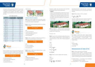171170
Águas Pluviais
e Drenagem
Manual Técnico
Águas Pluviais
e Drenagem
Manual Técnico
Para facilitar os cálculos, apresentamos a Tabela AP 01, que apresenta
a área máxima de contribuição de telhado que os condutores circulares
e retangulares da linha Aquapluv®
Style atendem, conforme as
localidades do país (já considerando as chuvas com período de retorno
de 5 anos).
Área de contribuição é a área da construção que recebe água de chuva
e de lavagem de piso, podendo ser telhados, terraços, paredes expostas
ao tempo, etc. Para telhados, esta área é calculada da seguinte forma:
Ac: área de contribuição (m²)
a: largura da água (plano do telhado) (m)
h: altura do telhado (m)
b: comprimento do telhado (m)
Veja as ilustrações:
Cálculo do número de condutores
Passo 1: Veja na tabela a localidade onde você mora e qual o condutor
que você deseja. Assim, você obtém a área máxima de 2 telhados (At)
em metros que um condutor consegue atender.
Passo 2: Calcule a área de contribuição de cada plano do seu telhado
utilizando a fórmula:
Onde:
Ac: área de contribuição (m²)
a: largura da água (plano do telhado) (m)
b: comprimento do telhado (m)
h: altura do telhado (m)
Passo 3: Calcule a quantidade de condutores (Nc) que deverão ser
utilizados para cada plano do telhado através da fórmula:
Onde:
Nc: número de condutores
Ac: área de contribuição (m²)
At: área de telhado (m²)
Passo 4: Calcule a distância entre condutores (d) (para 2 ou mais
condutores) através da fórmula:
Onde:
d: distância entre condutores (m)
b: comprimento total do plano do telhado (m)
Nc: Número de condutores
Ac = a + h x b
2
Ac = a + h x b
2
Nc = Ac
At
d = b
(Nc - 1)
TELHADO COM 1 CONDUTOR TELHADO COM 2 CONDUTORES
Localidades At - Área de telhado
que um bocal retangular
pode escoar (m²)
At - Área de telhado
que um bocal circular
pode escoar (m²)
Aracaju - SE 137,7 175,8
Belém - PA 107,01 136,61
Belo Horizonte - MG 74,01 94,49
Cuiabá - MT 88,42 112,89
Curitiba - PR 82,35 105,14
Florianópolis - SC 140 178,74
Fortaleza - CE 107,69 137,49
Goiânia - GO 94,38 120,5
João Pessoa - PB 120 153,2
Maceió - AL 137,7 175,8
Manaus - AM 93,33 119,16
Natal - RN 140 178,74
Porto Alegre - RS 115,07 146,91
Porto Velho - RO 100,6 128,43
Rio Branco - AC 120,86 154,3
Rio de Janeiro - RJ 96,55 123,27
Salvador - BA 137,7 178,8
São Luís - MA 133,33 170,22
São Paulo - SP 97,67 124,7
Teresina - PI 70 89,37
Vitória - ES 107,69 137,49
AP 01 - Tabela de Escoamento
Dicas
do Hufen
Acompanhe o exemplo a seguir para entender melhor como é feito o
dimensionamento correto de calhas de águas pluviais.
EXEMPLO:
Seu Nestor mora emTeresina (Piauí). Sua esposa adorou a linha de
calhas Aquapluv®
Style e deseja instalá-la com o condutor modelo
retangular. Ele precisa saber quantos condutores vai precisar para
sua residência e qual a distância que deve haver entre eles.A casa
tem telhado de 2 águas, cada uma delas com 5 m de comprimento
e 36 m de largura.
Passo 1: Na tabela AP 01 – Tabela de Escoamento, marque Teresina
e o condutor retangular para obter o valor de área máxima de telhado
que cada condutor consegue escoar.
No caso,At = 70 m²
Passo 2: Calcule a área de contribuição do telhado. Veja que neste
caso as duas águas do telhado possuem as mesmas dimensões. Ou
seja, basta calcular para 1 água e utilizar os mesmos resultados para
a outra.
Dados:
a: 5 m
h: 1,2 m
b: 36 m
Ac = 201,6 m2
Passo 3: calcule o número de condutores através da fórmula:
Dados:
Ac: 201,6 m²
At: 70 m²
Arredondando este valor, o Sr. Nestor deve adotar 3 condutores para
cada água de telhado de sua casa. Como são duas águas, teremos 6
condutores.
Passo 4: Calcule a distância “d” entre os condutores:
Concluindo, o Sr. Nestor deverá instalar 3 condutores retangulares em
cada água do telhado, deixando 18 m de distância entre eles.
Para simplificar os cálculos, pode-se utilizar a seguinte orientação:
Cada 1 cm² de área de condutor vertical tem capacidade para escoar
1 m² de área de contribuição. 1 cm² área de condutor = 1 m² de
área de contribuição. Para calcular a área do condutor circular, utilize
a seguinte fórmula:
A = x ²
A:Área do condutor
: 3,14 (valor padrão)
R: raio do tubo
Dimensionamento de Calhas de Piso
Passo 1: Calcule a vazão total da área a ser drenada.
Primeiramente precisamos identificar a intensidade pluviométrica
(quantidade de chuva da região, calculada em milímetros por hora).
Para isto, basta selecionar na tabela AP 02 o local onde será executado
o projeto e o período de retorno da chuva conforme orientações abaixo:
Período de Retorno T = 1 ano, utilizado em áreas pavimentadas
onde empoçamentos possam ser tolerados;
Período de Retorno T = 5 anos, utilizado para terraços;
Ac = a + h x b
2
Ac = 5 + 1,2 x 36
2
Nc = Ac = 201,6 = 2,88 condutores
At 70
d = b = 36 = 18 m
(Nc - 1) (3 - 1)
Dicas
do Hufen
 