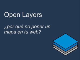 Open Layers ¿por qué no poner un mapa en tu web? 