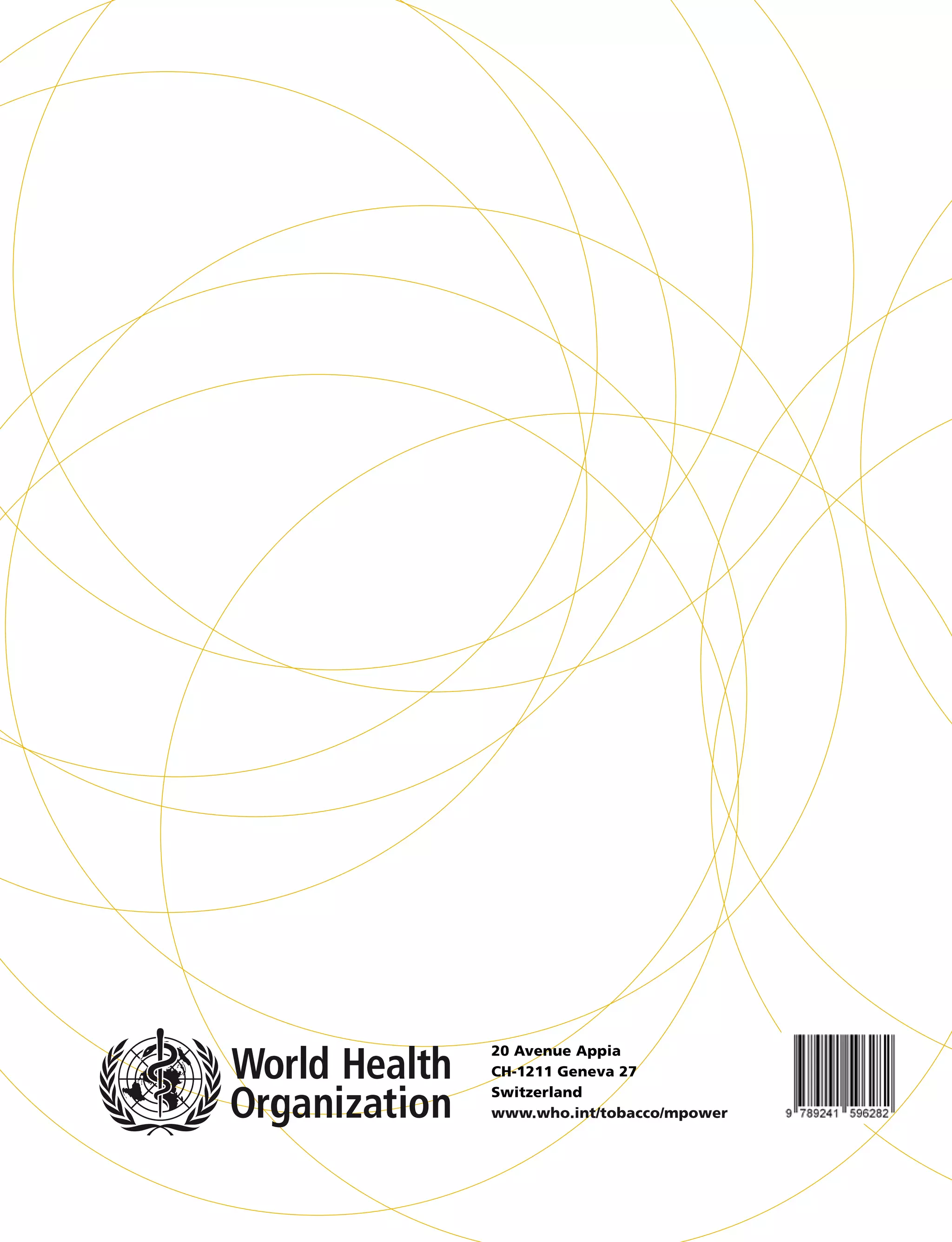 20 Avenue Appia
CH-1211 Geneva 27
Switzerland
www.who.int/tobacco/mpower
 