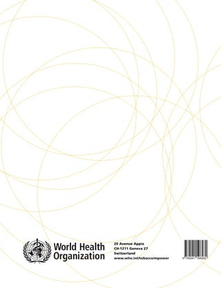 20 Avenue Appia
CH-1211 Geneva 27
Switzerland
www.who.int/tobacco/mpower
 