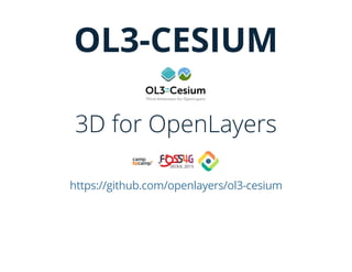 OL3-CESIUM
3D for OpenLayers
https://github.com/openlayers/ol3-cesium
 