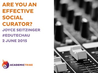 #EduTECHAU Are you an effective social curator? #curation