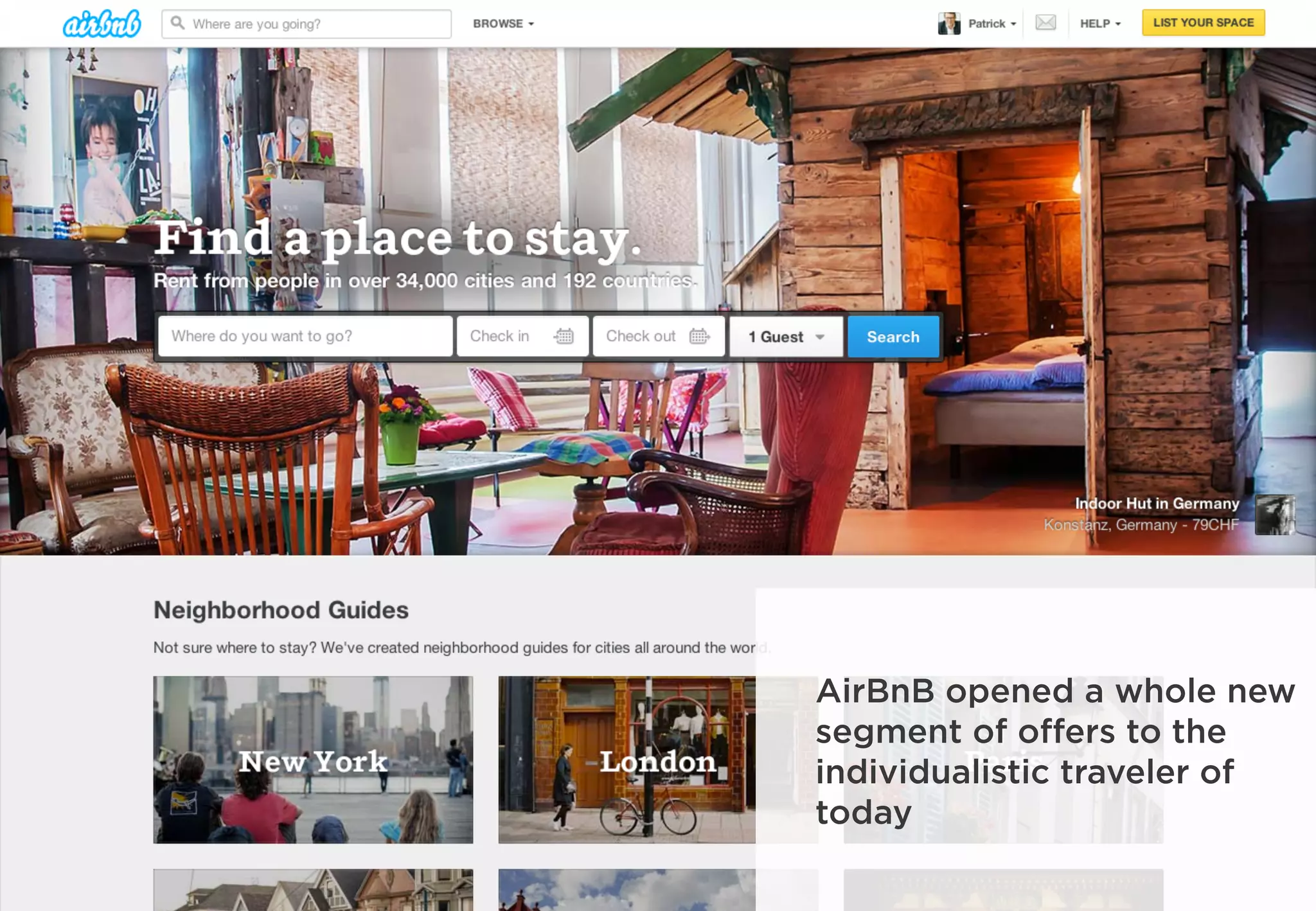 AirBnB opened a whole new
segment of oﬀers to the
individualistic traveler of
today
 