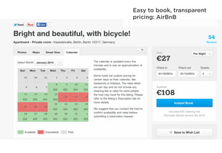 Easy to book, transparent
pricing: AirBnB
 