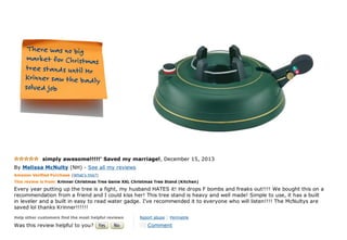 There was no big
market for Christmas
tree stands until Mr
Krinner saw the badly
solved job
 