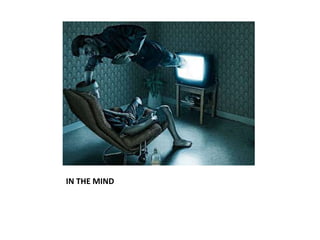 IN THE MIND
 