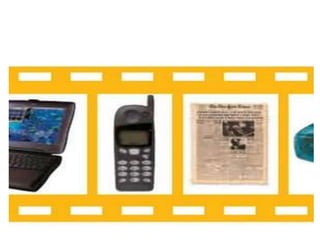 New phone,tv,newspaper,radio
By foteini
 