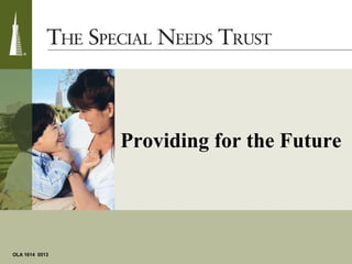 OLA 1614 0513
Providing for the Future
 