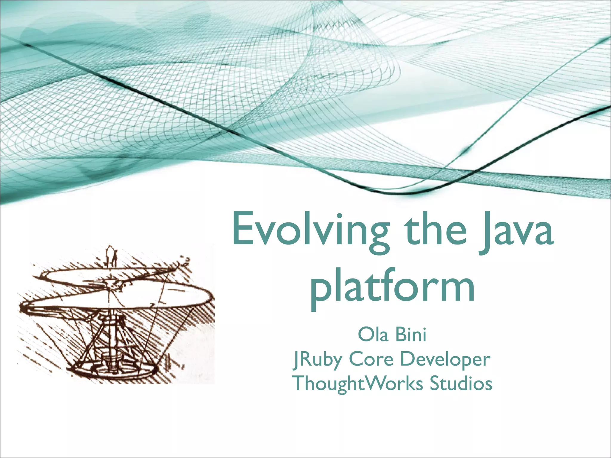Ola Bini Evolving The Java Platform