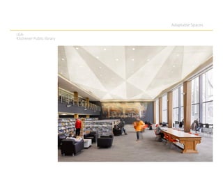 Adaptable Spaces
LGA.
Kitchener Public library
 