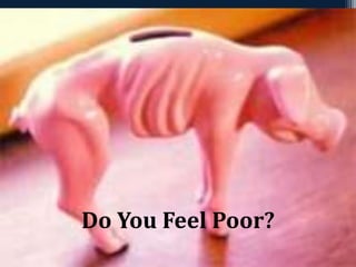Do You Feel Poor?
 