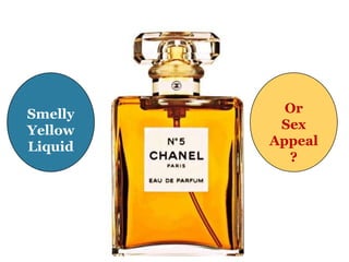 Smelly
Yellow
Liquid
Or
Sex
Appeal
?
 