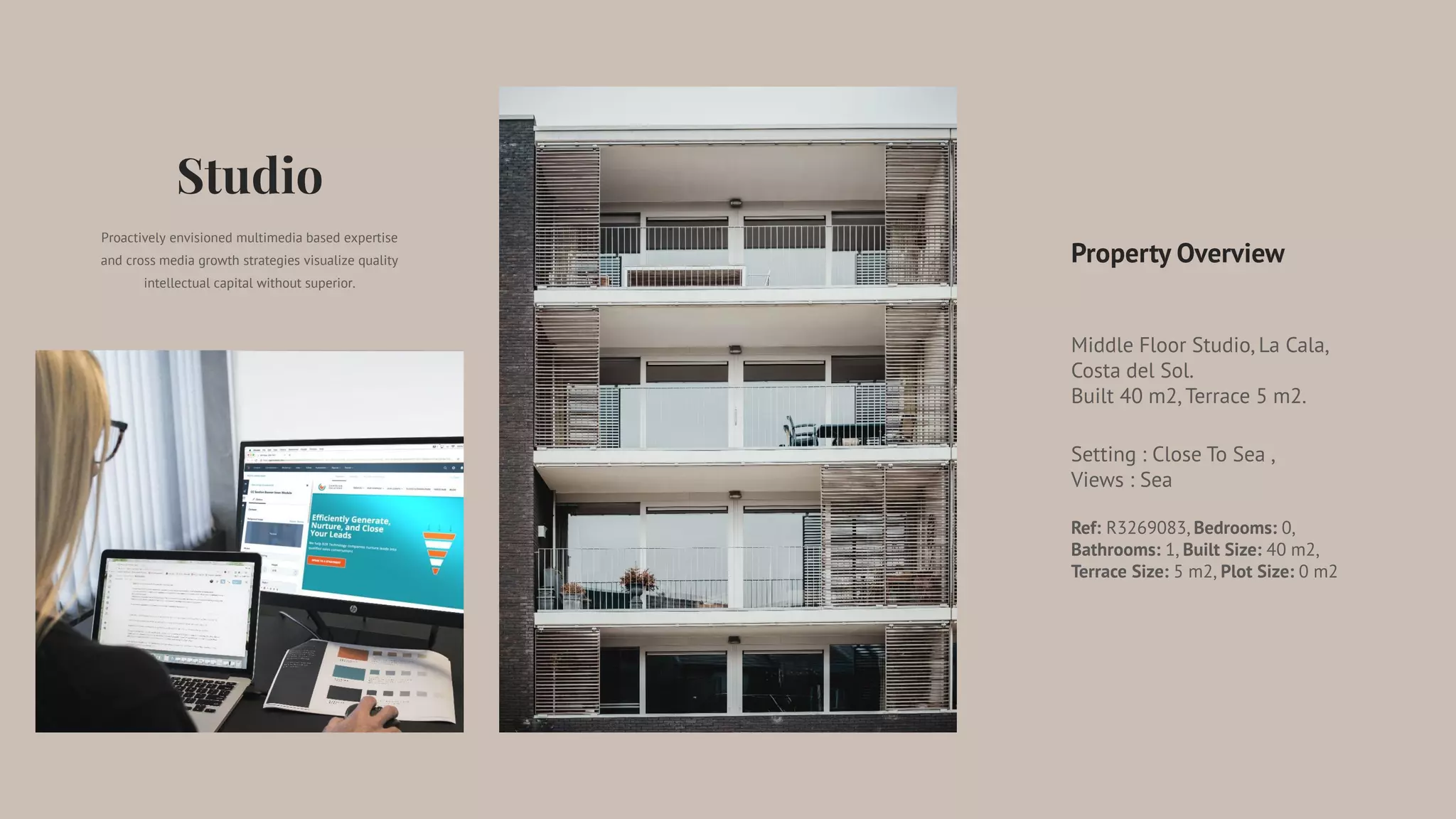 Proactively envisioned multimedia based expertise
and cross media growth strategies visualize quality
intellectual capital without superior.
Middle Floor Studio, La Cala,
Costa del Sol.
Built 40 m2,Terrace 5 m2.
Setting : Close To Sea ,
Views : Sea
Property Overview
Ref: R3269083, Bedrooms: 0,
Bathrooms: 1, Built Size: 40 m2,
Terrace Size: 5 m2, Plot Size: 0 m2
 