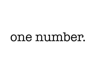 one number.
 