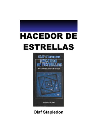 HACEDOR DE
ESTRELLAS

Olaf Stapledon

 