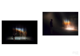Olafur Eliasson
21/24
Beauty, 1993
 