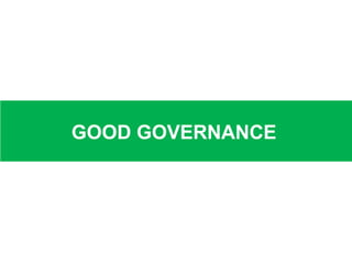 GOOD GOVERNANCE
 