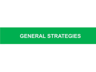 GENERAL STRATEGIES
 