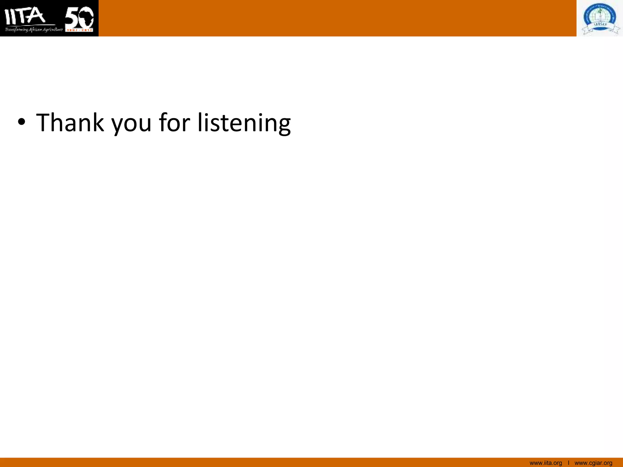 www.iita.org I www.cgiar.org
• Thank you for listening
 