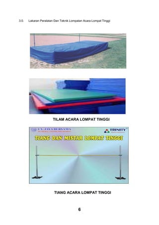 3.0.

Lakaran Peralatan Dan Teknik Lompatan Acara Lompat Tinggi

TILAM ACARA LOMPAT TINGGI

TIANG ACARA LOMPAT TINGGI

6

 