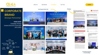 About Us Our Services Contact
Our Projects Our Team
Event Organizer (Head to tail) PR booking
Press Release (Copywrite)
& Top-Tier booking
CORPORATE
BRAND
(Strategic Partnership)
MAIN SOW:
Campaign Strategy
Content Direction & Execution
(ATL & BTL)
Social
Booking
Social Owned
Channel
DF/OOH
Event
(Signing/Training)
PR
TOUCHPOINT
 