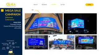 About Us Our Services Contact
Our Projects Our Team
MEGA SALE
CAMPAIGN
(Milestone
Celebration)
MAIN SOW:
Campaign Strategy
Content Direction & Execution
(ATL & BTL)
TOUCHPOINT
Social
Booking
Social Owned
Channel
DF/OOH
Event/Tradeshow
PR
OOH
 