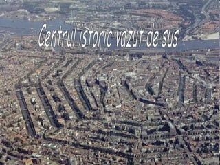 Centrul istoric vazut de sus 