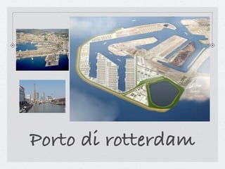 Porto di rotterdam
 