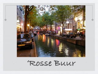 ‘Rosse Buur
 