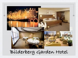 Bilderberg Garden Hotel
 