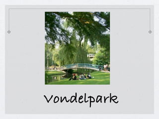 Vondelpark
 