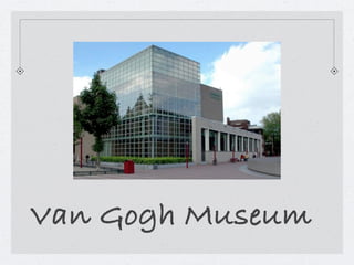Van Gogh Museum
 